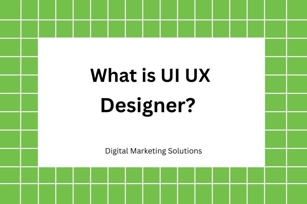What is UI UX Designer