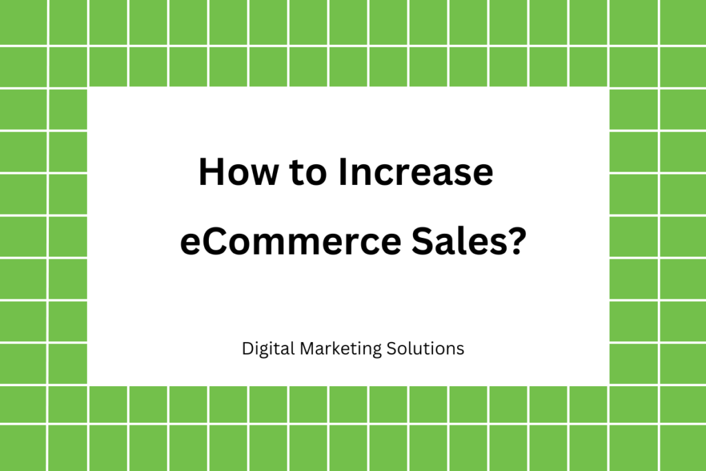 How to Increase eCommerce Sales​
