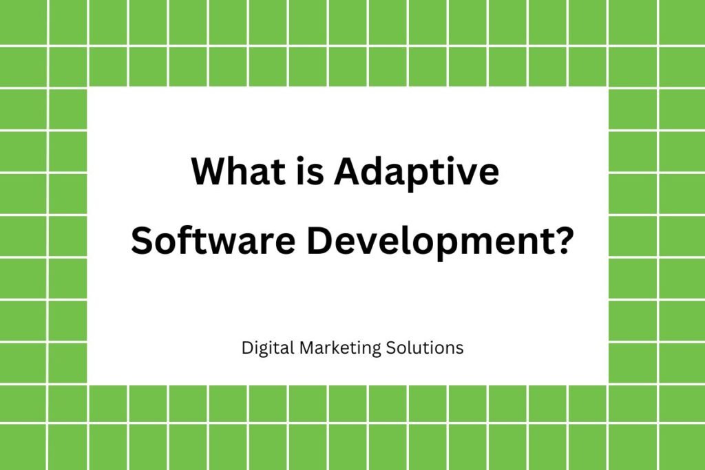 What is Adaptive Software Development