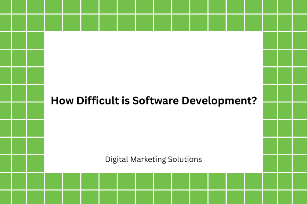 How Difficult is Software Development