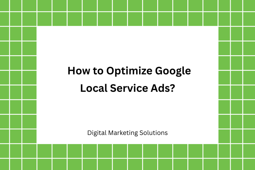How to Optimize Google Local Service Ads
