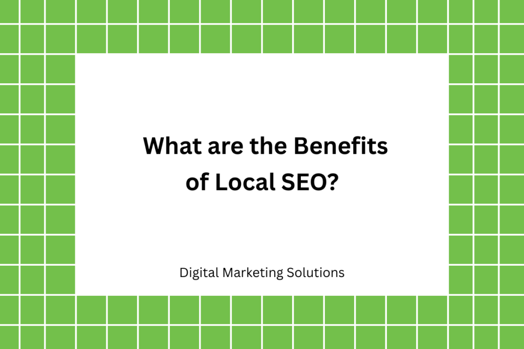 What are the Benefits of Local SEO