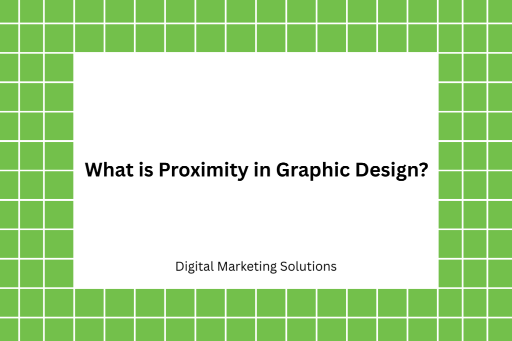 What is Proximity in Graphic Design