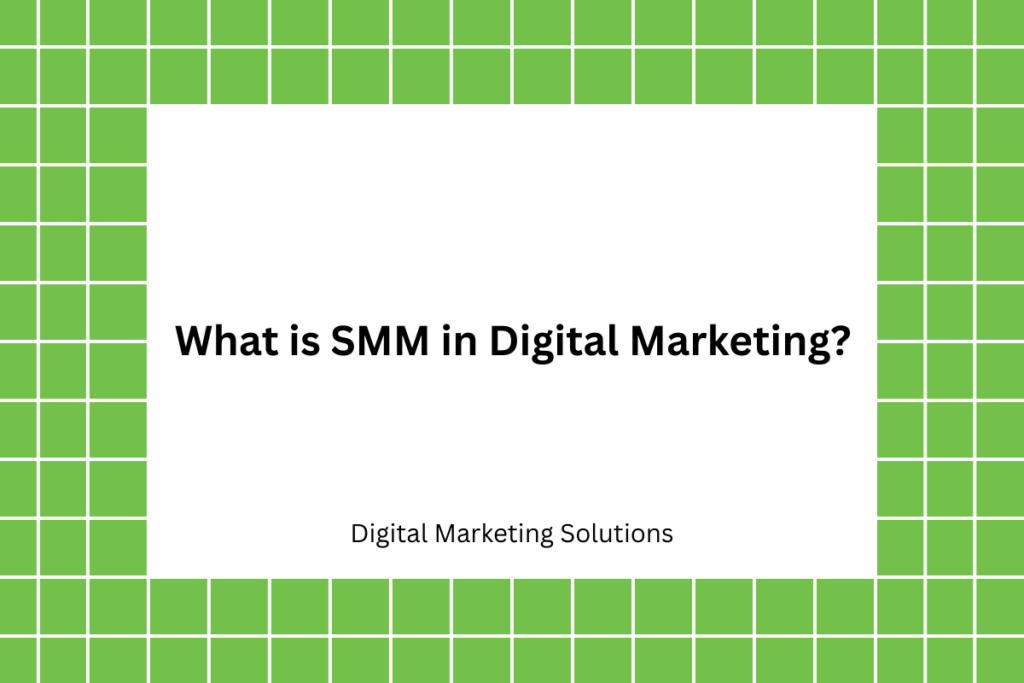 What is SMM in Digital Marketing