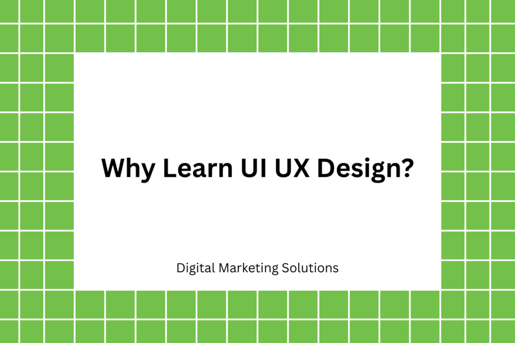 Why Learn UI UX Design