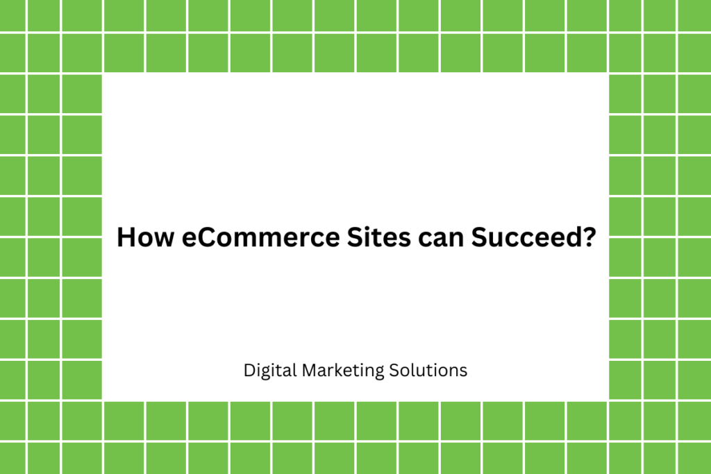 How eCommerce Sites can Succeed
