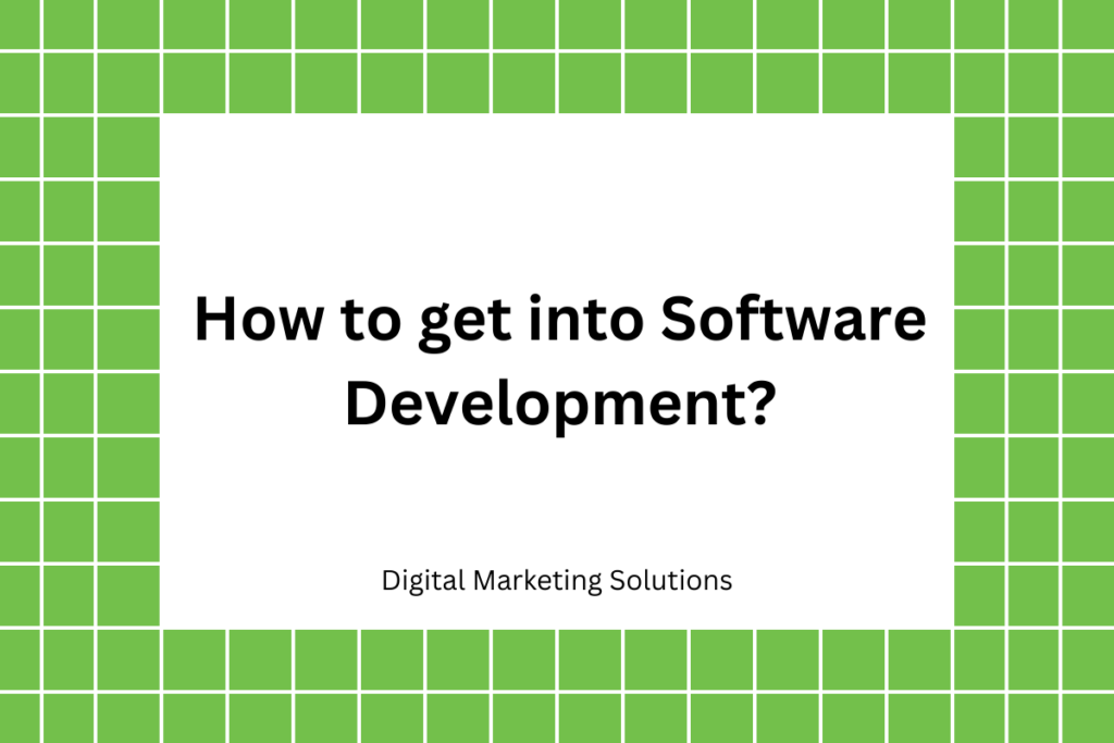 How to get into Software Development