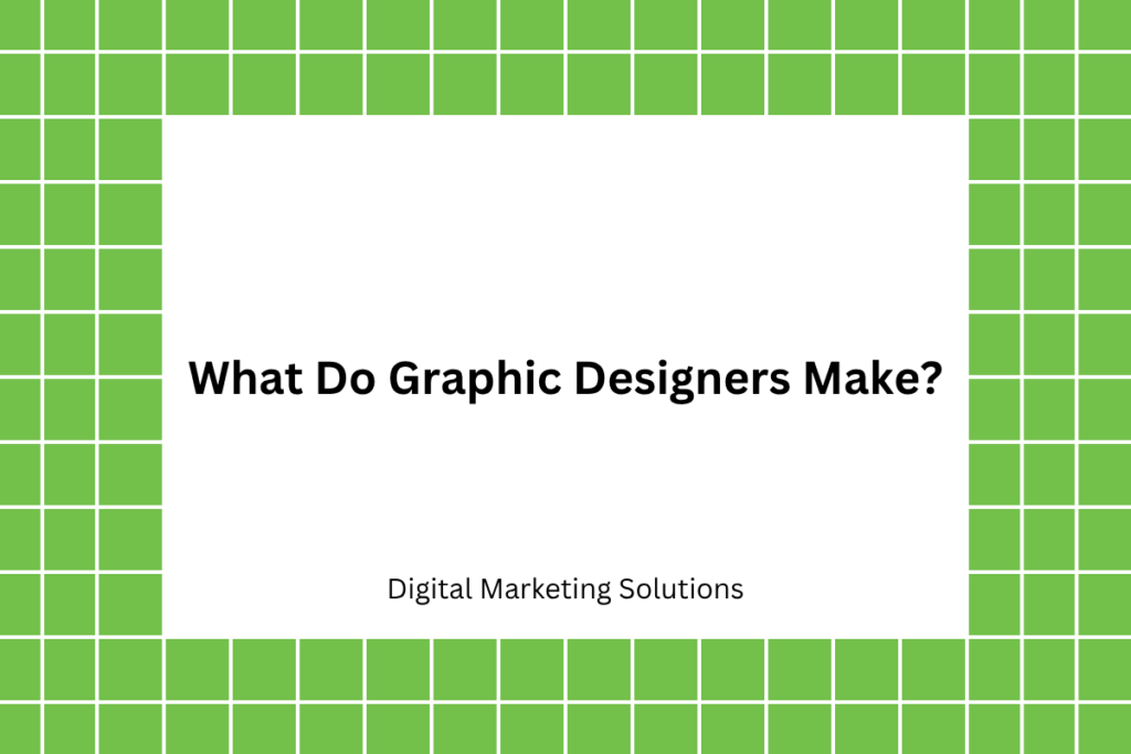 What Do Graphic Designers Make