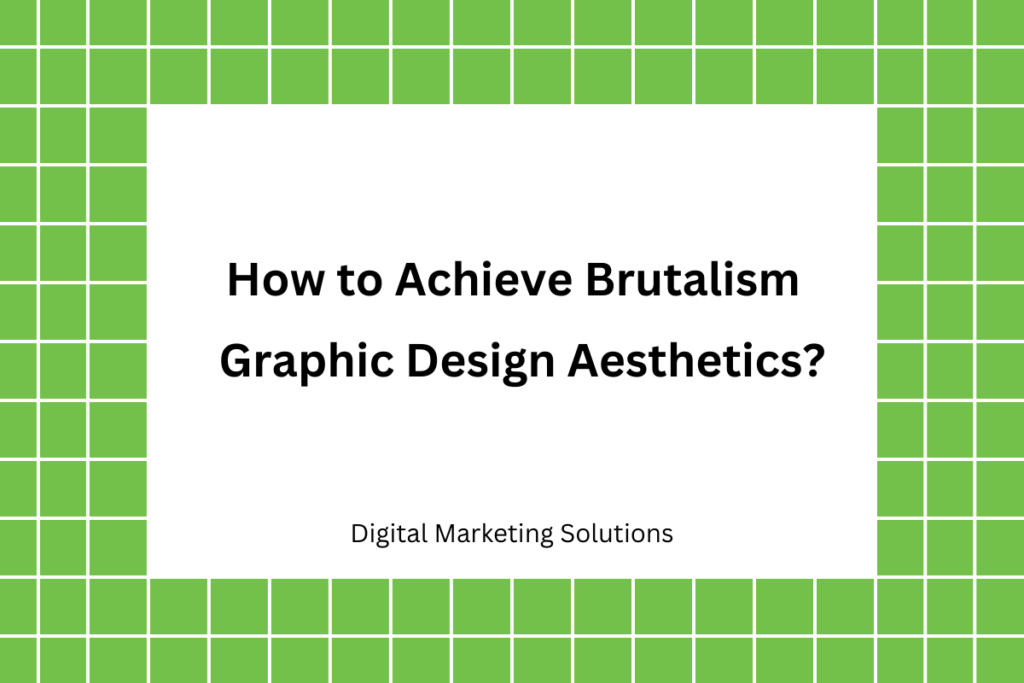 Brutalism Graphic Design