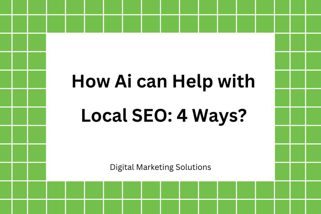 How Ai can Help with Local SEO: 4 Ways