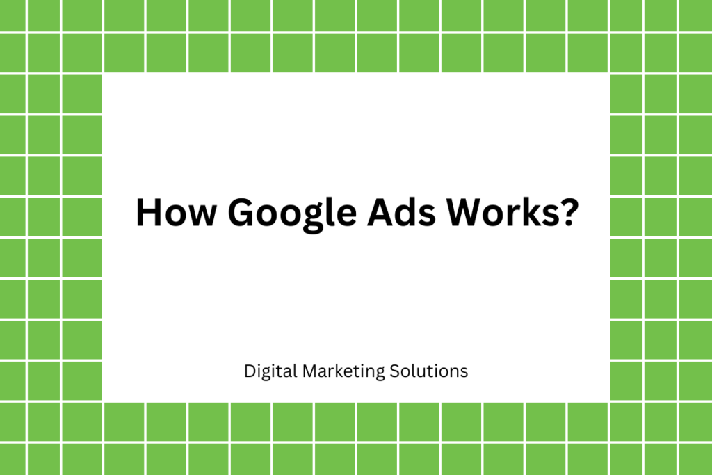 How Google Ads Works